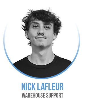 Nick LaFleur - Warehouse Support